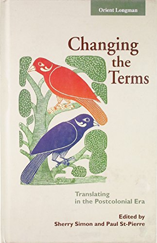 Changing The Terms: Translating In The Postcolonial Era (9788125022961) by Sherry Simon; Paul St-Pierre