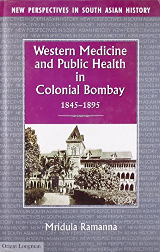 Stock image for Western Medicine and Public Health in Colonial Bombay, 1845-1895 for sale by Dale Cournoyer Books