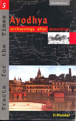 Stock image for Ayodhya: Archaeology After Demolition; A Critique of the 'New' and 'Fresh' Discoveries for sale by Housing Works Online Bookstore
