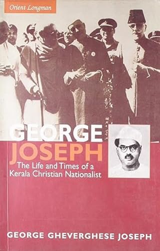 George Joseph: The Life and Times of a Kerala Christian Nationalist