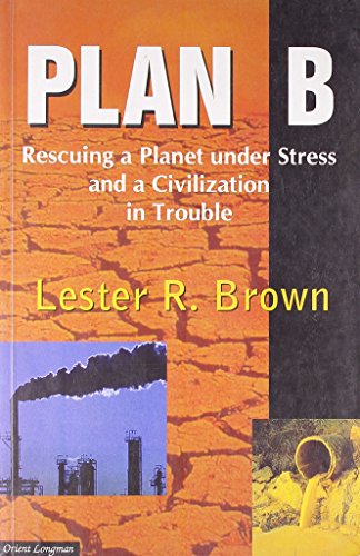 Stock image for Plan B: Rescuing A Planet Under Stress And A Civilization In Trouble for sale by dsmbooks