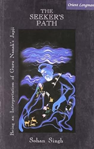 Imagen de archivo de The Seeker's Path: Being an Interpretation of Guru Nanak's Japji a la venta por HPB-Emerald
