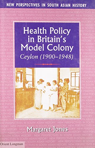 Stock image for Health Policy in Britain's Model Colony - Ceylon (1900-1948) for sale by Dale Cournoyer Books