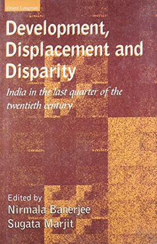 9788125028444: Development, Displacement and Disparity: India in the Last Quarter of the Twentieth Century