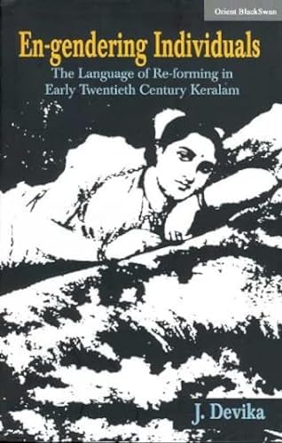 Stock image for En-Gendering Individuals: The Language of Re-Forming in Early Twentieth Century Keralam for sale by Anybook.com