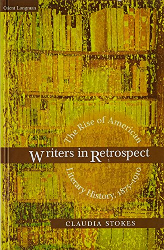 9788125031611: Writers in Retrospect: The Rise of American Literary History, 1875-1910