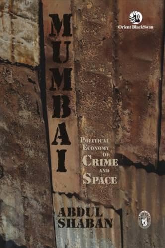 Stock image for Mumbai: Political Economy of Crime and Space for sale by dsmbooks