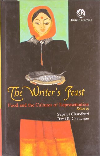 9788125041955: The Writer's Feast: Food and the Cultures of Representation