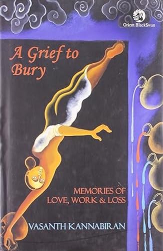 A Grief to Bury: Memories of Love, Work & Loss