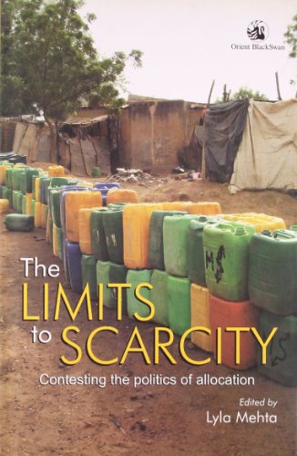 The Limits to Scarcity: Contesting the Politics of Allocation - Lyla Mehta (Ed.)