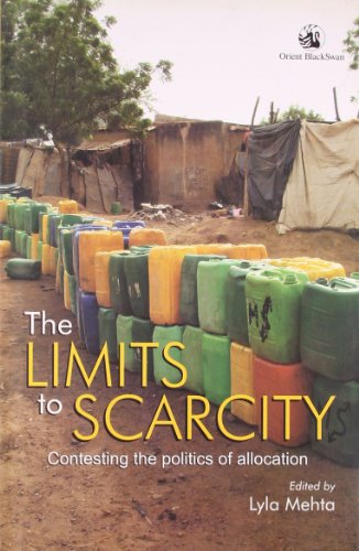Stock image for The Limits to Scarcity: Contesting the Politics of Allocation for sale by Vedams eBooks (P) Ltd
