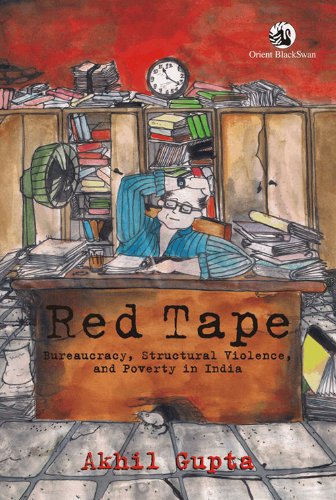 9788125047209: Red Tape: Bureaucracy, Structural Violence, and Poverty in India