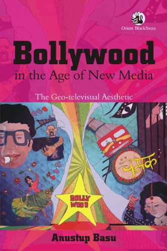 Bollywood in the Age of New Media: The Geo-televisual Aesthetic