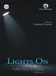 9788125049821: Lights On: Indian Plays in English (Volume 1) [Paperback] [May 29, 2013] Lakshmi Chandra (Ed.)