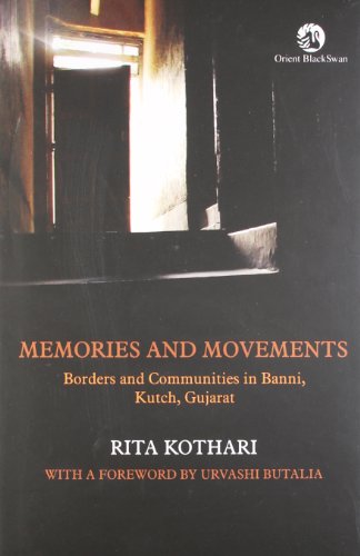 Memories and Movements: Borders and Communities in Banni, Kutch, Gujarat (9788125050490) by Rita Kothari