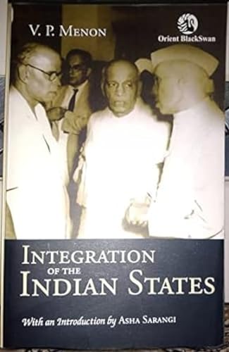 Integration of the Indian States: With an Introduction By Asha Sarangi