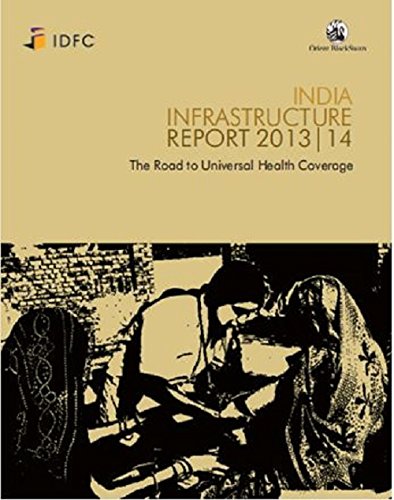 India Infrastructure Report 2013|14: The Road to Universal Health Coverage