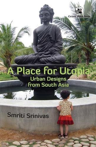 Stock image for A Place for Utopia: Urban Designs from South Asia for sale by Books Puddle