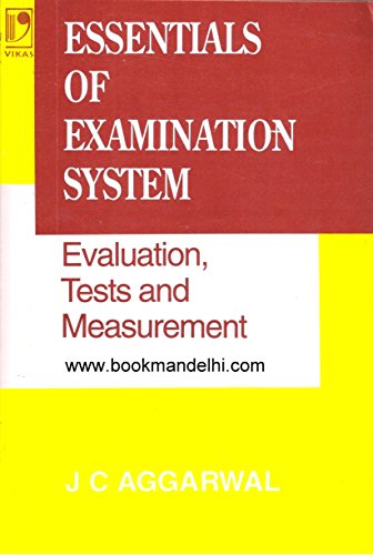 Essentials Of Examination System: Evaluation Tests And Measurement (9788125900511) by J.C. Aggarwal