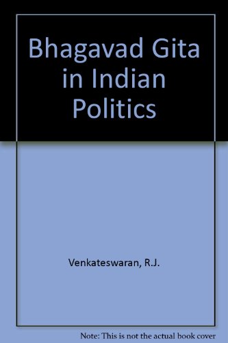 The Bhagavad Gita in Indian Politics (9788125903093) by R. J. Venkateswaran