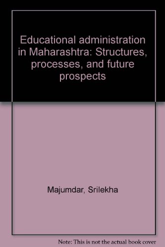 Educational administration in Maharashtra: Structures, processes, and future prospects (9788125911890) by Majumdar, Srilekha