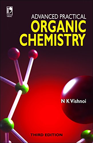 Stock image for Advanced Practical Organic Chemistry - 3Rd Edn [Paperback] [Oct 14, 2009] N.K. Vishnoi for sale by GF Books, Inc.