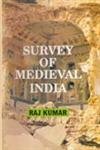 Survey of Medieval India (9788126103669) by Raj Kumar