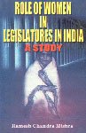 Role of women in legislatures in India: A study (9788126106356) by R.C.MISHRA