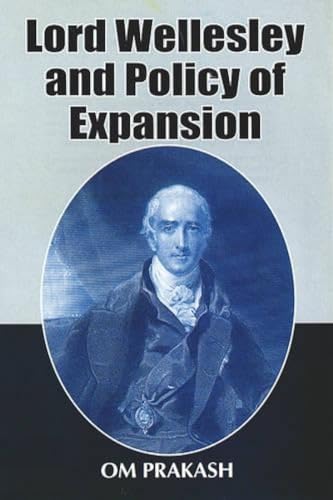 Lord Wellesley and Polity of Expansion