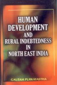 9788126121335: Human Development and Rural Indebtedness in North East India [Paperback]