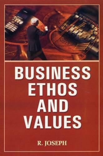 Business Ethos and Values (9788126126279) by R.Joseph