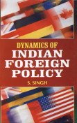 Dynamics of Indian Foreign Policy (9788126126989) by S.SINGH