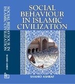 Stock image for Social Behaviour In Islamic Civilization for sale by Books in my Basket