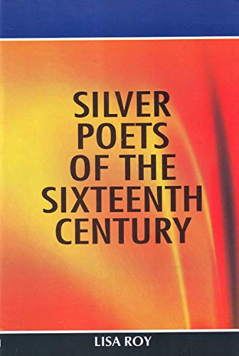 Imagen de archivo de Silver Poets Of The Sixteenth Century a la venta por Books in my Basket