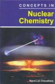 Stock image for Concepts In Nuclear Chemistry for sale by Books in my Basket