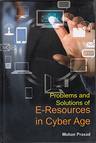 Stock image for Problems And Solutions Of E Resources In Cyber Age for sale by Books in my Basket