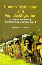 Stock image for Human Trafficking And Female Migration for sale by Books in my Basket
