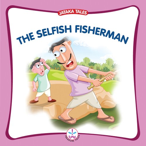 Imagen de archivo de The selfish fisherman Jataka Tales a la venta por PBShop.store US