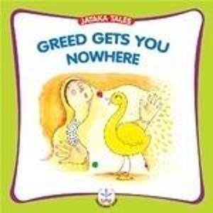 Imagen de archivo de Greed gets you nowhere Jataka Tales a la venta por PBShop.store US