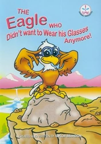 Stock image for Eagle Who Didn't Want to Wear His Glasses Anymore! (Animal Opposites) for sale by WorldofBooks