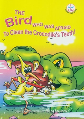 Stock image for Bird Who Was Afraid to Clean the Crocodile's Teeth Animal Opposites for sale by PBShop.store US
