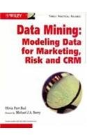 Stock image for Data Mining: Modeling Data For Marketing, Risk, And Crm for sale by Mispah books
