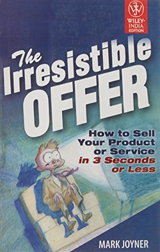 THE IRRESISTIBLE OFFER(HOW TO SELL YOUR PRODUCT IN (9788126507832) by Mark Joyner