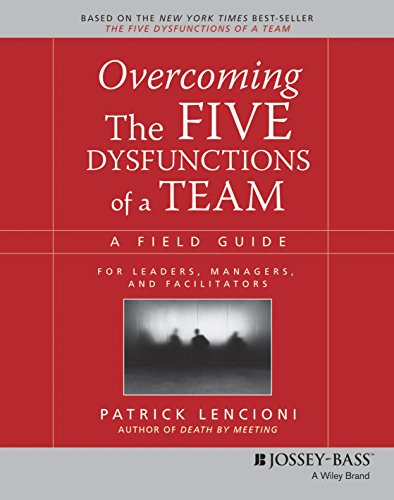 Overcoming The Five Dysfunctions Of A Team - PATRICK LENCIONI