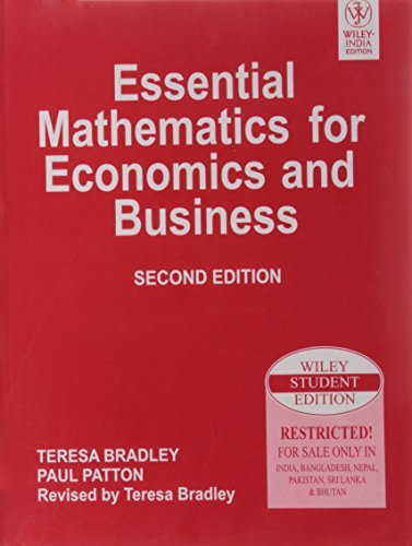 9788126509188: Essential Mathematics for Economics and Business [Paperback] [Jan 01, 2002] Teresa Bradley and Paul Patton