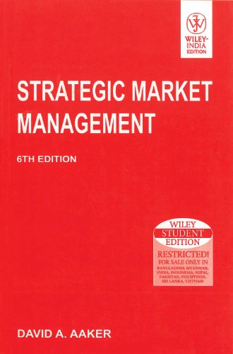 Strategic Market Management (6th, 01) by Aaker, David A [Paperback (2001)] (9788126509256) by David A. Aaker