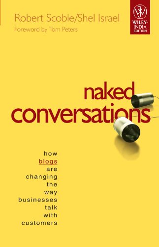 9788126510078: Naked Conversations: How Blogs Are Changing The Way Businesses Talk With Customers