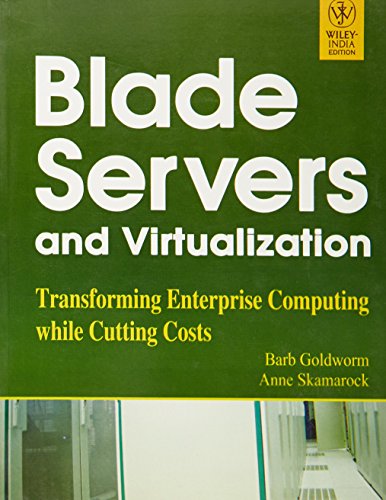 9788126512157: Blade Servers and Virtualization: Transforming Enterprise Computing While Cutting Costs