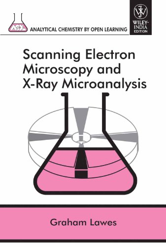 9788126517305: Scanning Electron Microscopy and X Ray Microanalysis (Part of ACOL Series) [Paperback] [Jan 01, 2008] Lawes