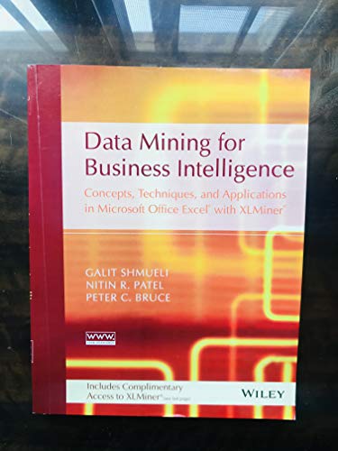 Beispielbild fr Data Mining for Business Intelligence: Concepts, Techniques, and Applications in Microsoft Office Excel with XLMiner von Nitin R. Patel and Peter C. Bruce Galit Shmueli (Autor) zum Verkauf von BUCHSERVICE / ANTIQUARIAT Lars Lutzer